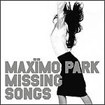 Maxïmo Park  - Missing Songs