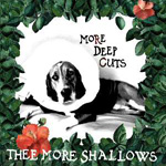 Thee More Shallows - More Deep Cuts